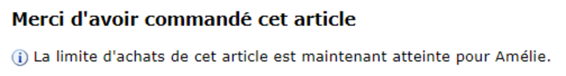 Message de confirmation indiquant que l’article a été commandé et que la limite d’achats pour Amélie est atteinte.